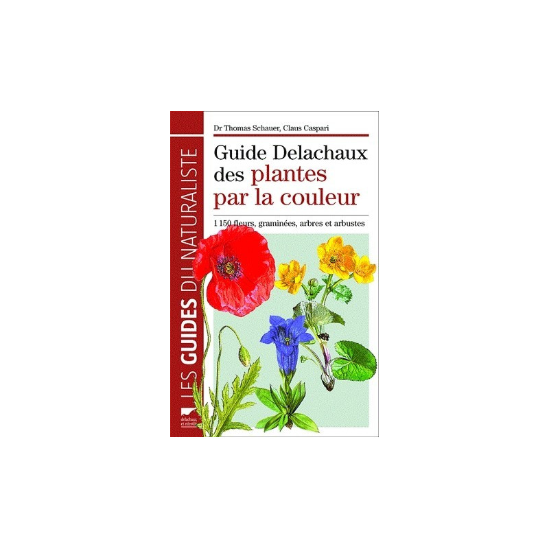 Achat Guide des plantes par la couleur Delachaux Achat Guide des plantes par la couleur Delachaux