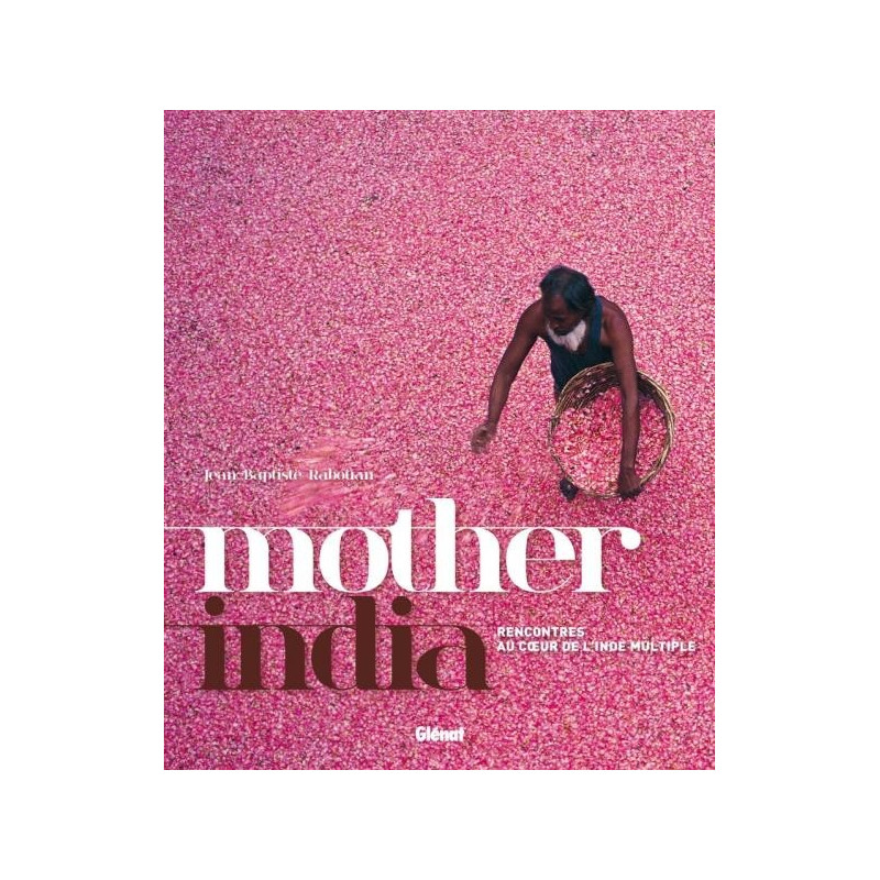 Achat Mother India, Rencontres au coeur de l'Inde multiple - Glénat