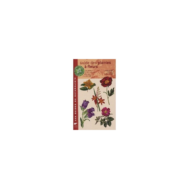 Achat Guide des plantes à fleurs, arbres et arbustes d'Europe occidentale - Delachaux