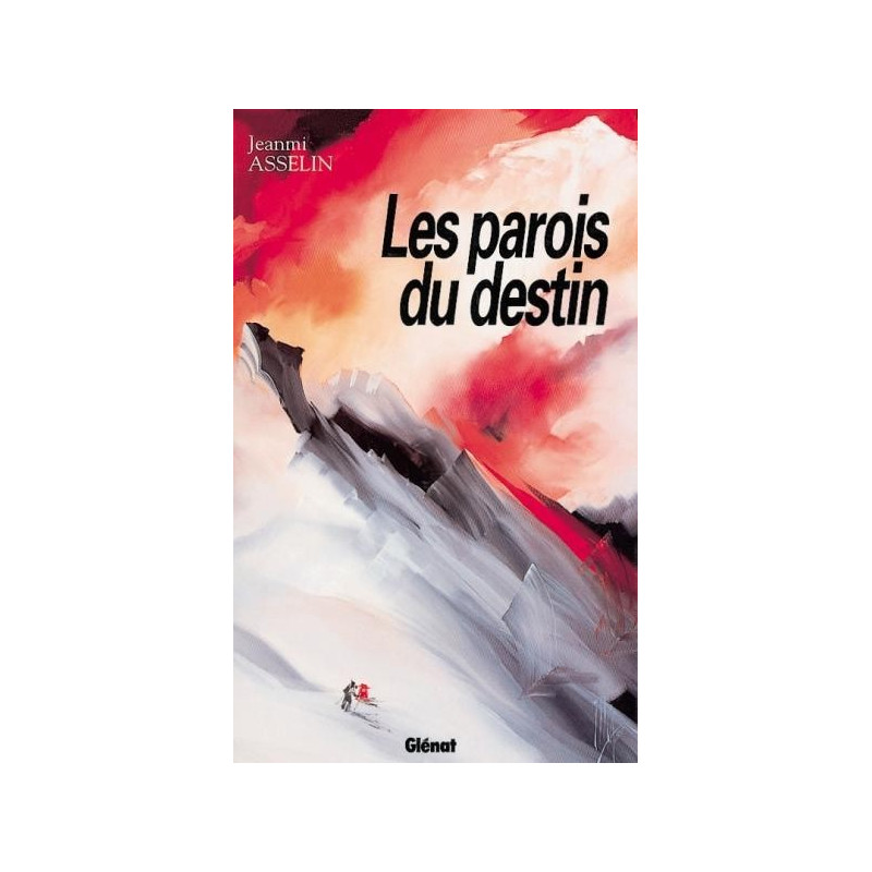 Achat Les parois du destin - Asselin - Glénat Achat Les parois du destin - Asselin - Glénat