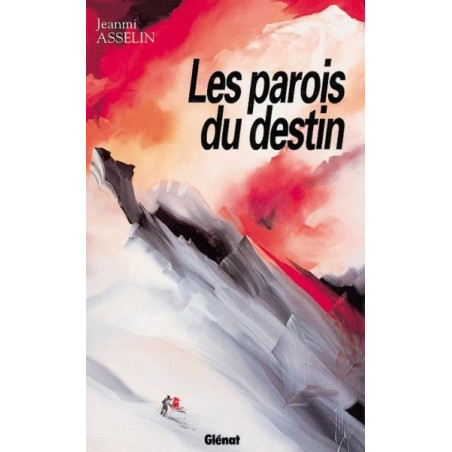 Achat Les parois du destin - Asselin - Glénat