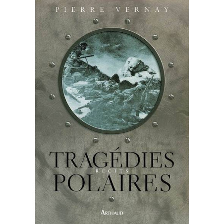 Achat Tragédies polaires - Arthaud