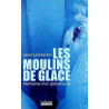 Achat Les Moulins de la glace, mémoires d'un glacionaute - Hoebeke