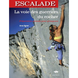 La voie des guerriers du rocher - Edition du Mont-Blanc