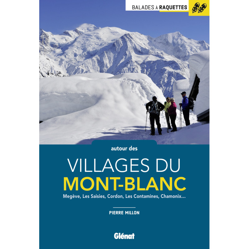 Balades à raquettes autour des villages du Mont-Blanc - Glénat