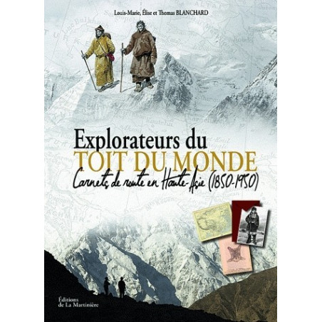 Achat Explorateurs du toit du monde - Carnets de route en Haute-Asie - La Martinière