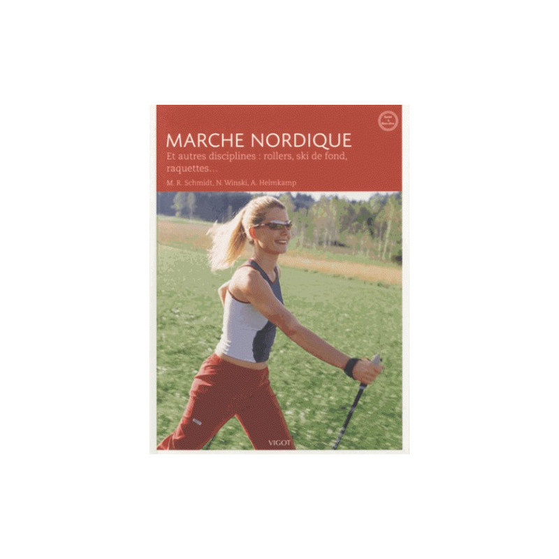 Marche nordique - Et autres disciplines : rollers, ski de fond, raquettes - Vigot Marche nordique - Et autres disciplines : rollers, ski de fond, raquettes - Vigot