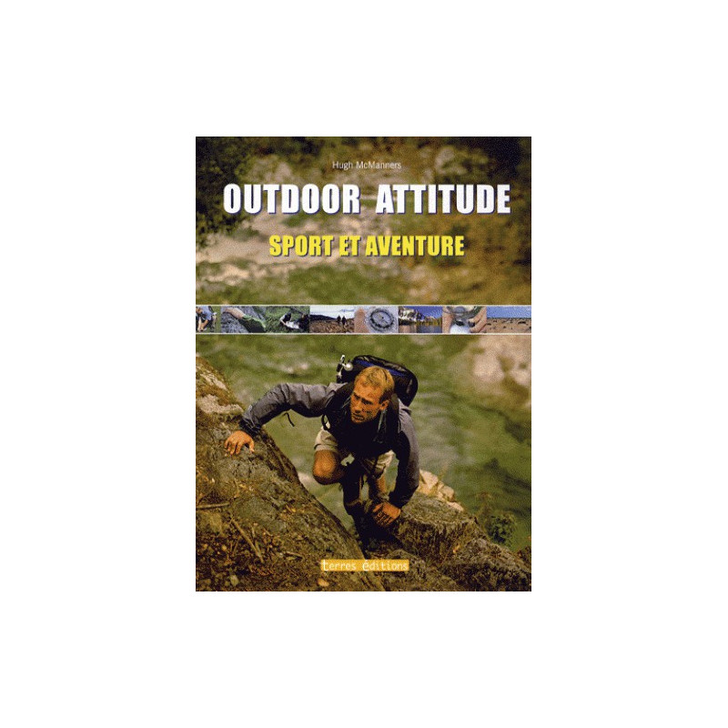 Outdoor Attitude - Sport et aventure - Terres Editions Outdoor Attitude - Sport et aventure - Terres Editions