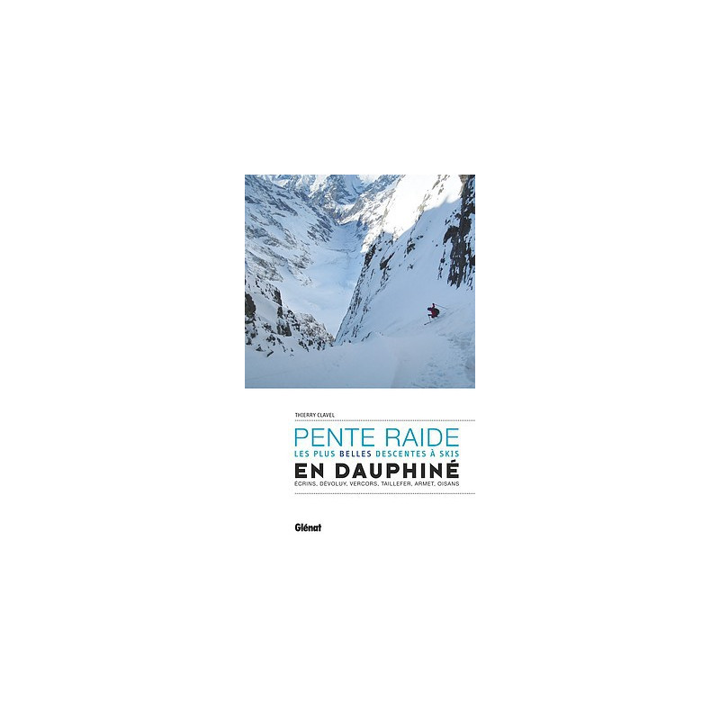 Ski de pente raide en Dauphiné - Glénat