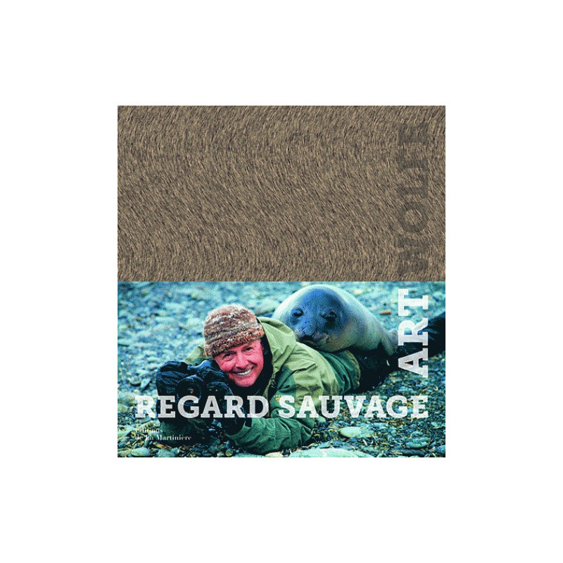 Regard sauvage - Art Wolfe - La Martinière Regard sauvage - Art Wolfe - La Martinière