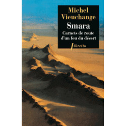 Smara - Carnets de route d'un fou du désert