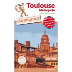 Routard Toulouse et ses environs 2017-2018