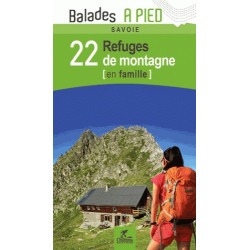 Savoie 22 refuges de montagne en famille - Chamina
