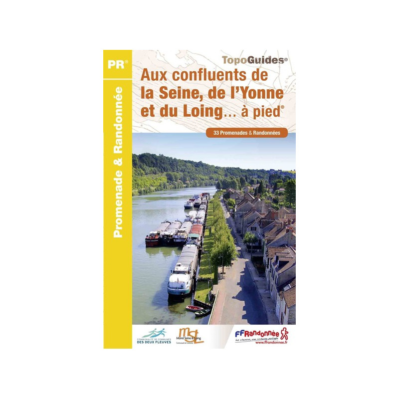 Topo guide randonnées - Aux confluents de la Seine, de l'Yonne et du Long à pieds - FFRP P774