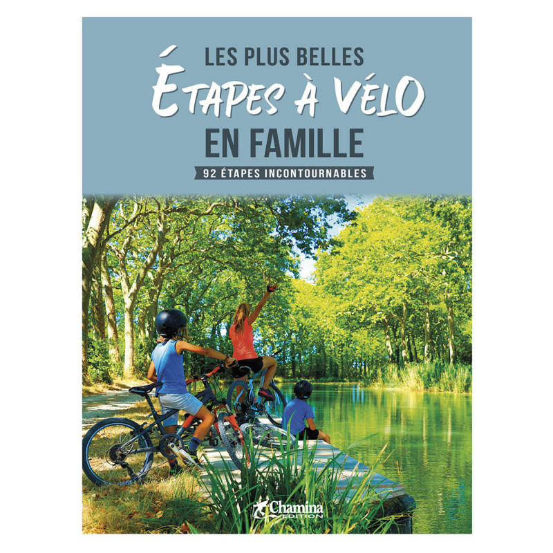 Carte randonnée LES PLUS BELLES ETAPES A VELO EN FAMILLE - 92 ETAPES INCONTOURNABLES Carte randonnée LES PLUS BELLES ETAPES A VELO EN FAMILLE - 92 ETAPES INCONTOURNABLES