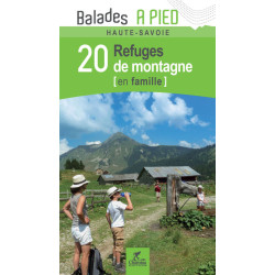 Carte randonnée HAUTE-SAVOIE 20 REFUGES DE MONTAGNE EN FAMILLE