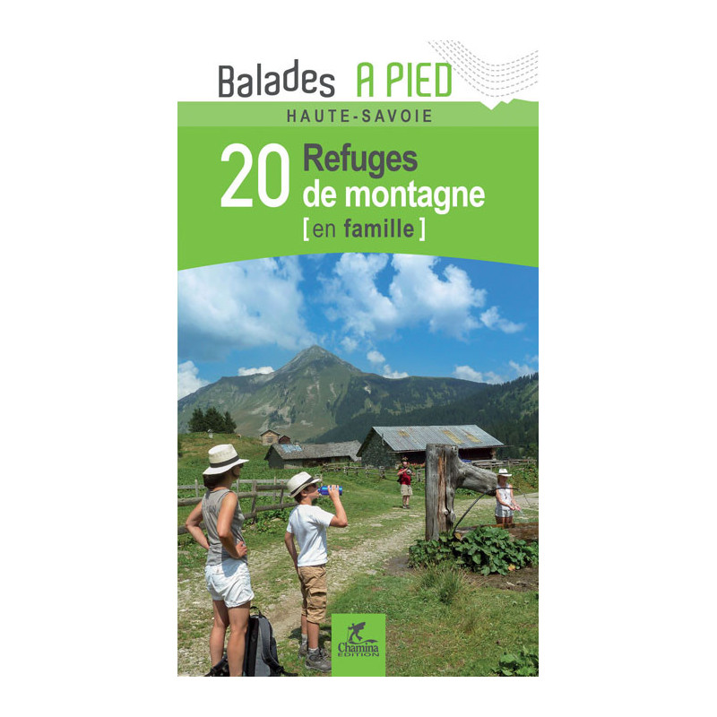 Carte randonnée HAUTE-SAVOIE 20 REFUGES DE MONTAGNE EN FAMILLE Carte randonnée HAUTE-SAVOIE 20 REFUGES DE MONTAGNE EN FAMILLE