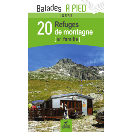 Carte randonnée ISERE 20 REFUGES DE MONTAGNE EN FAMILLE