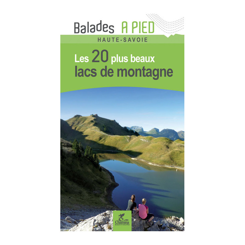 Carte randonnée LES 20 PLUS BEAUX LACS DE MONTAGNE HAUTE-SAVOIE Carte randonnée LES 20 PLUS BEAUX LACS DE MONTAGNE HAUTE-SAVOIE