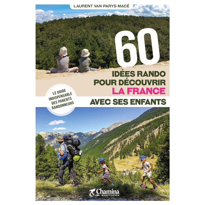 Carte randonnée 60 IDÉES RANDOS POUR DÉCOUVRIR LA FRANCE AVEC SES ENFANTS Carte randonnée 60 IDÉES RANDOS POUR DÉCOUVRIR LA FRANCE AVEC SES ENFANTS