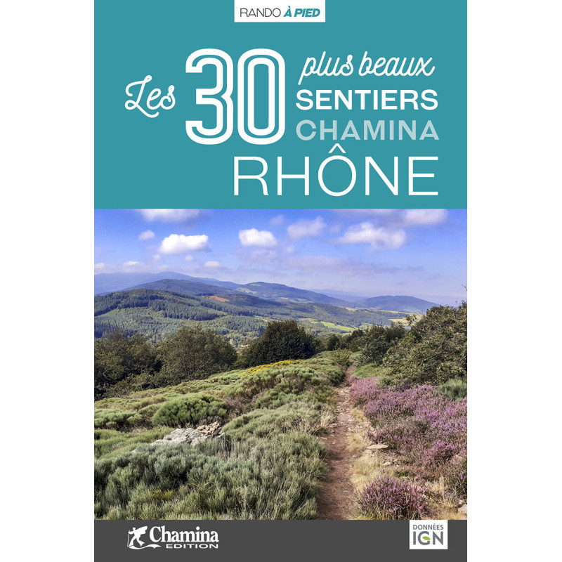Carte randonnée RHONE LES 30 PLUS BEAUX SENTIERS Carte randonnée RHONE LES 30 PLUS BEAUX SENTIERS