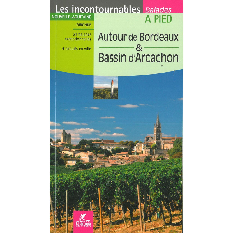Carte randonnée AUTOUR DE BORDEAUX & BASSIN D'ARCACHON Carte randonnée AUTOUR DE BORDEAUX & BASSIN D'ARCACHON