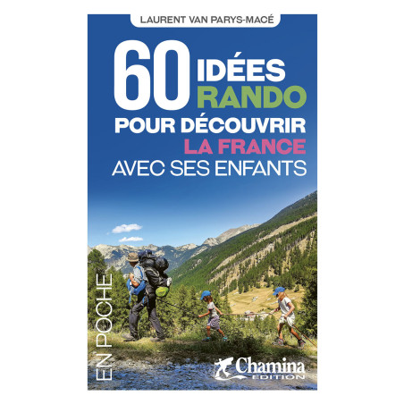 Carte randonnée 60 IDEES RANDO POUR DECOUVIR LA FRANCE EN FAMILLE AVEC SES ENFANTS