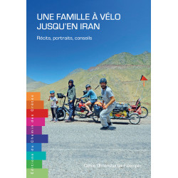 Carte randonnée UNE FAMILLE À VÉLO JUSQU'EN IRAN - RÉCITS, PORTRAITS, CONSEILS
