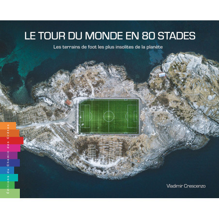Carte randonnée LE TOUR DU MONDE EN 80 STADES - LES TERRAINS DE FOOT LES PLUS INSOLITES DE LA PLANÈTE