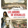 Livre LES JARDINS DE VERSAILLES AVEC LOUIS XIV