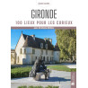 Guide GIRONDE 100 LIEUX POUR LES CURIEUX