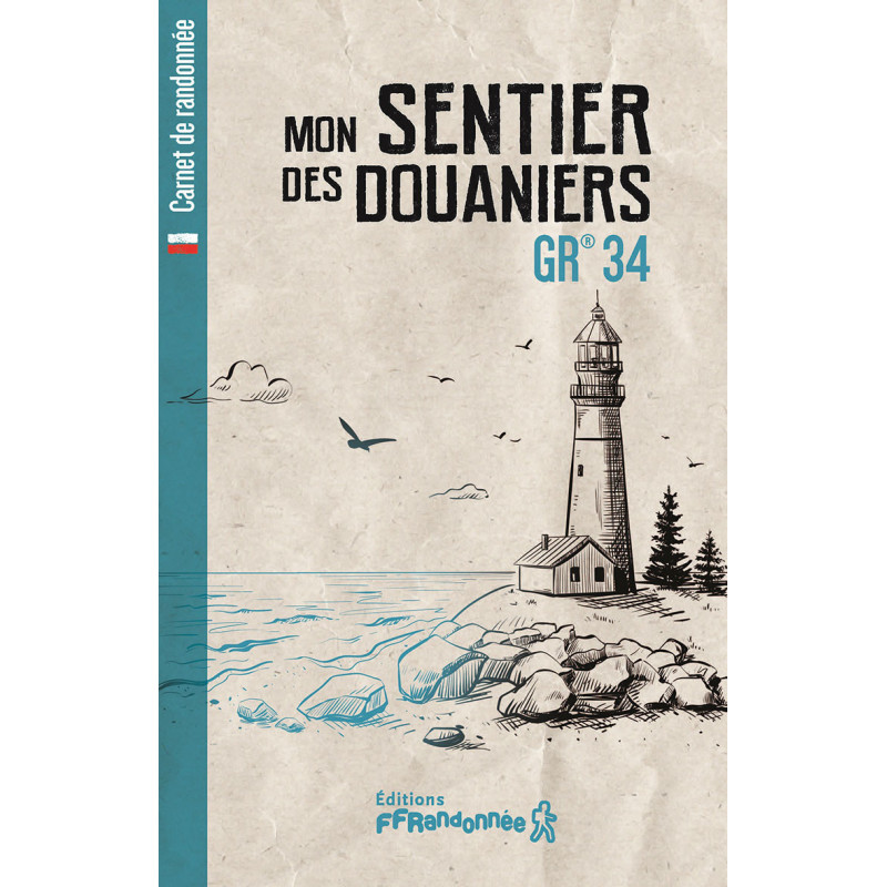 Livre GR34 MON SENTIER DES DOUANIERS C034 - CARNET DE RANDONNEE Livre GR34 MON SENTIER DES DOUANIERS C034 - CARNET DE RANDONNEE