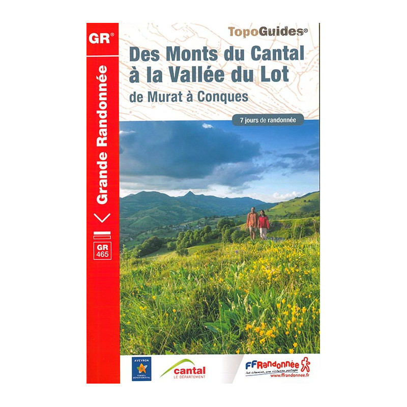 Carte randonnée GR465 DES MONTS DU CANTAL À LA VALLEE DU LOT 465 Carte randonnée GR465 DES MONTS DU CANTAL À LA VALLEE DU LOT 465