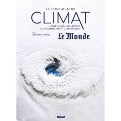 Livre - LE GRAND ATLAS DU CLIMAT - LES PHENOMENES METEO ET LE CHANGEMENT CLIMATIQUE