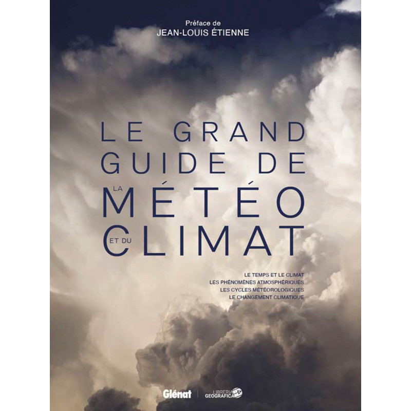 Livre LE GRAND GUIDE DE LA METEO ET DU CLIMAT Livre LE GRAND GUIDE DE LA METEO ET DU CLIMAT