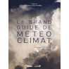 Livre LE GRAND GUIDE DE LA METEO ET DU CLIMAT