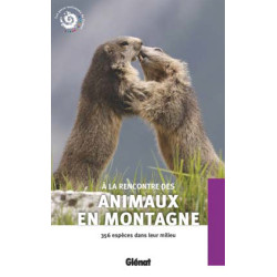 Livre A LA RENCONTRE DES ANIMAUX EN MONTAGNE 356 ESPECES DANS LEUR MILIEU