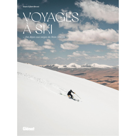 Livre VOYAGES À SKI - DES ALPES AUX NEIGES DE L'ASIE CENTRALE