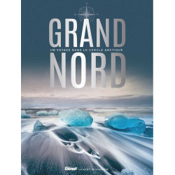 Livre GRAND NORD UN VOYAGE DANS LE CERCLE ARCTIQUE