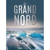 Livre GRAND NORD UN VOYAGE DANS LE CERCLE ARCTIQUE