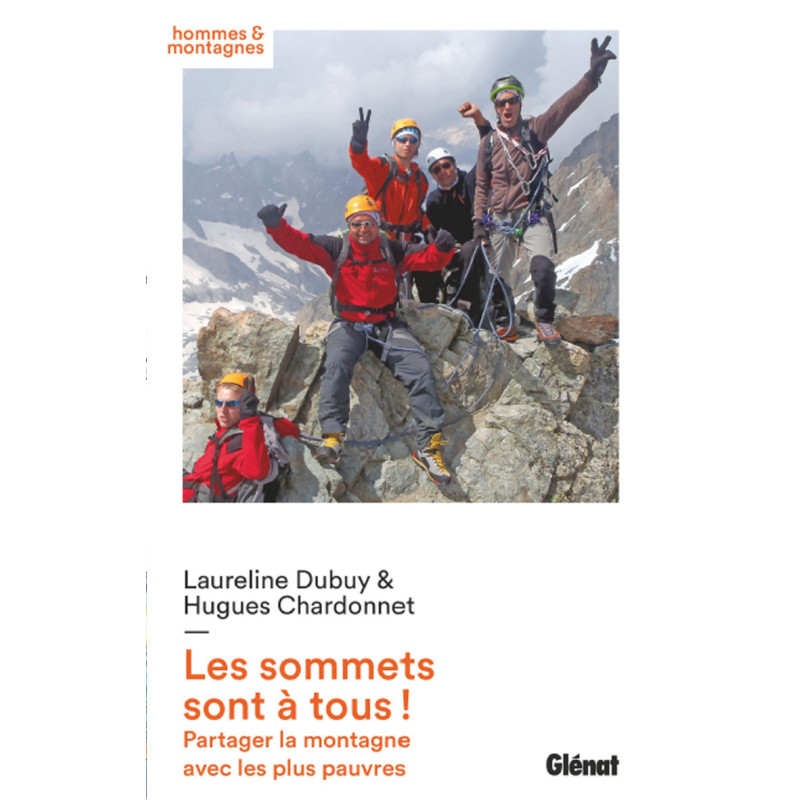 Livre LES SOMMETS SONT A TOUS - PARTAGER LA MONTAGNE AVEC LES PLUS PAUVRES Livre LES SOMMETS SONT A TOUS - PARTAGER LA MONTAGNE AVEC LES PLUS PAUVRES