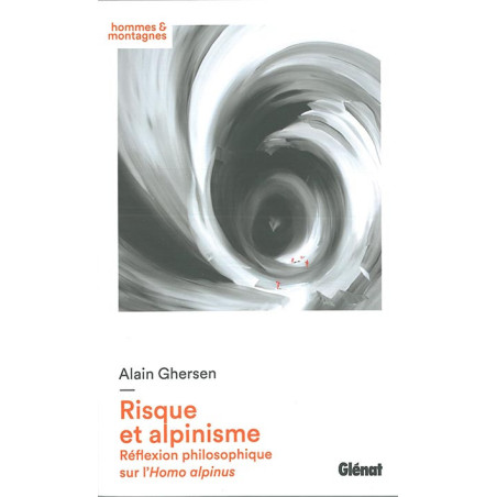 Livre RISQUE ET ALPINISME - REFLEXION PHILOSOPHIQUE SUR L'HOMO ALPINUS