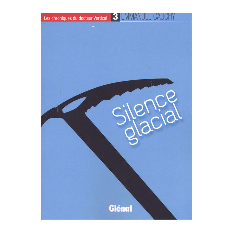 Livre SILENCE GLACIAL CHRONIQUES DU DOCTEUR VERTICAL -3 Livre SILENCE GLACIAL CHRONIQUES DU DOCTEUR VERTICAL -3
