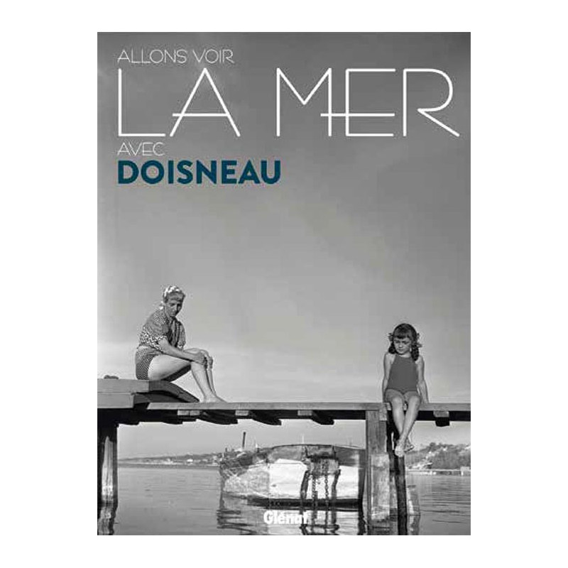 Livre ALLONS VOIR LA MER AVEC DOISNEAU Livre ALLONS VOIR LA MER AVEC DOISNEAU