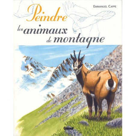 Livre PEINDRE LES ANIMAUX DE MONTAGNE