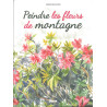 Livre PEINDRE LES FLEURS DE MONTAGNE