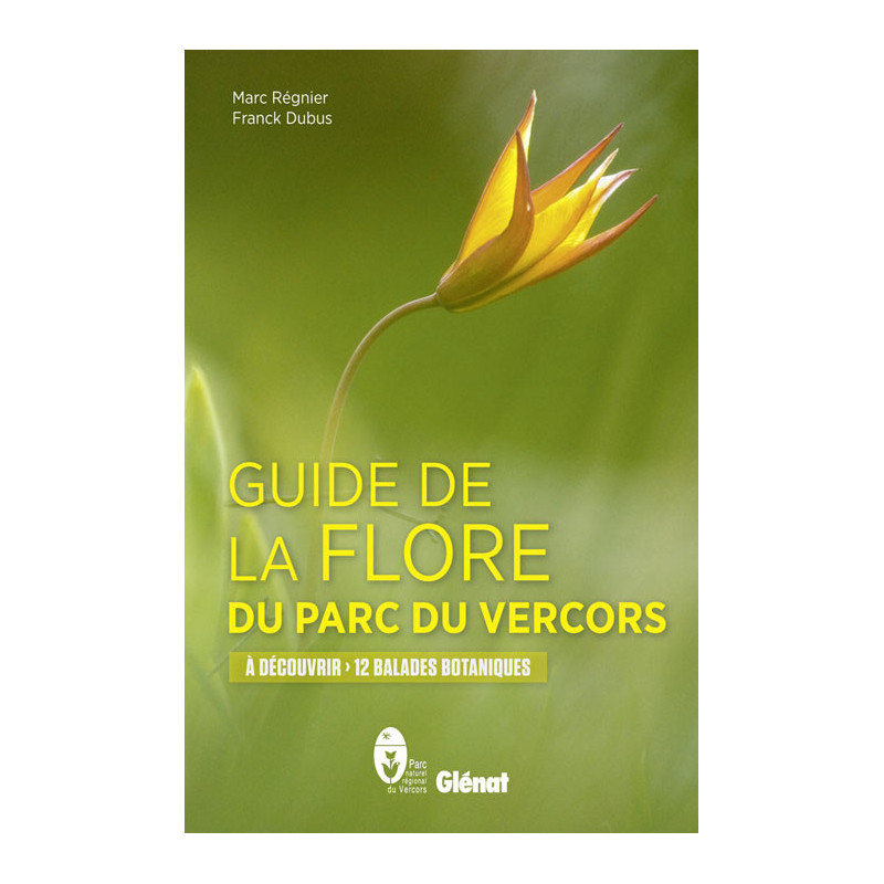 GUIDE DE LA FLORE DU PARC DU VERCORS GUIDE DE LA FLORE DU PARC DU VERCORS