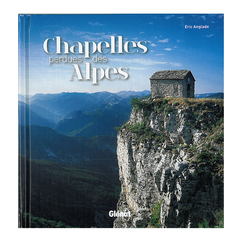 Livre CHAPELLES PERDUES DES ALPES Livre CHAPELLES PERDUES DES ALPES
