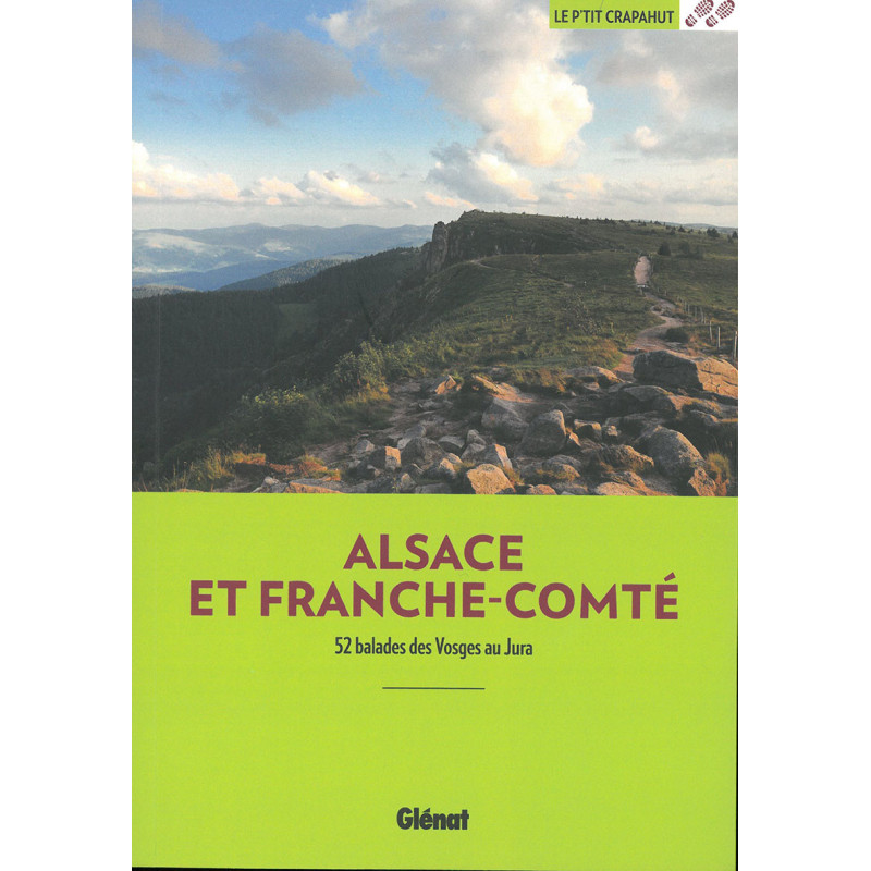 Guide ALSACE FRANCHE-COMTE 52 BALADES DES VOSGES AU JURA