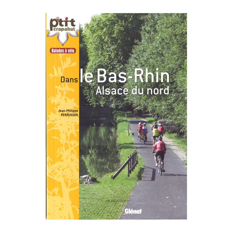 Guide BALADES A VELO DANS LE BAS-RHIN Guide BALADES A VELO DANS LE BAS-RHIN